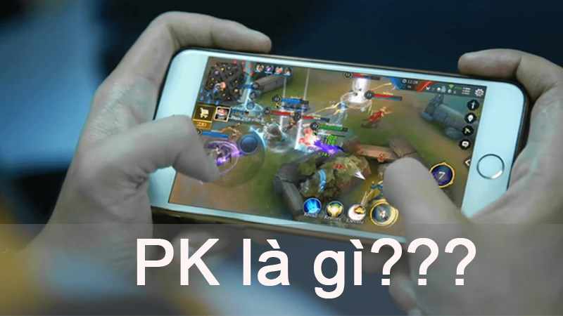 Trận PK là gì?
